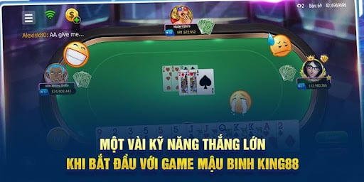 vai-ky-nang-thang-lon-khi-bat-dau-voi-game-mau-binh-king88